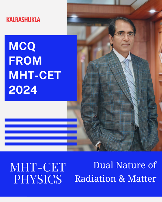 MHT-CET PYQ’s 2024 With Solutions - Dual Nature of Radiation & Matter