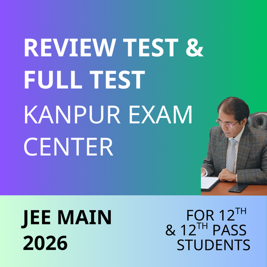 Kanpur Exam Center: JEE MAIN Review Tests & Full Tests