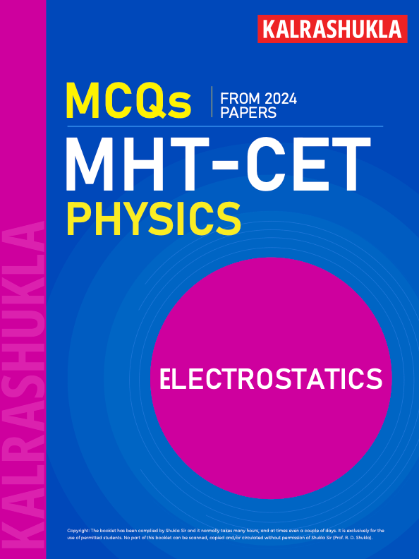 Electrostatics MHT-CET Physics 2024 Q&A - PRINTED BOOKLET